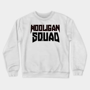 Hooligan Squad Crewneck Sweatshirt
